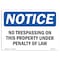 Signmission Sign, 10" H, 14" W, Plastic, NOTICE No Trespassing Property Sign, Landscape, 1014-L-16204 OS-NS-P-1014-L-16204 - alternate 1
